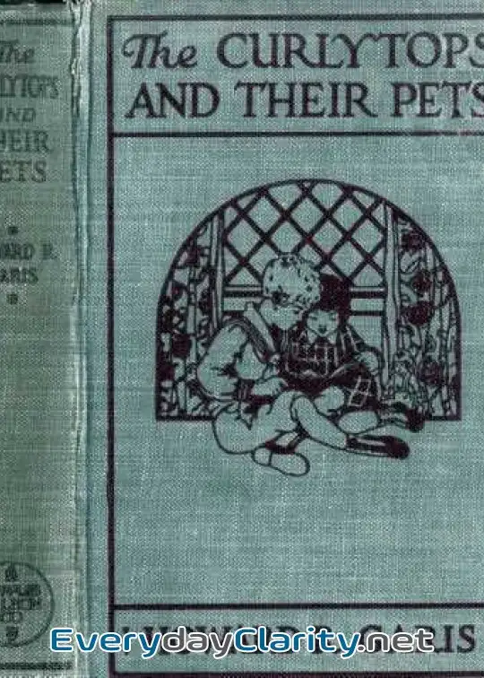 Book cover: The Curlytops And Their Pets; Or, Uncle Toby’s Strange Collection