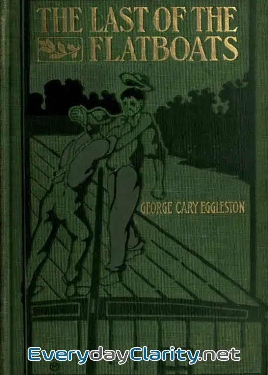 Book cover image The Last Of The Flatboats . A Story Of The Mississippi And Its Interesting Family Of River