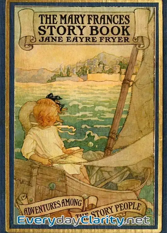 Book cover: The Mary Frances Story Book; Or, Adventures Among The Story People