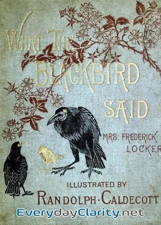 Book cover: What The Blackbird Said . A Story In Four Chirps