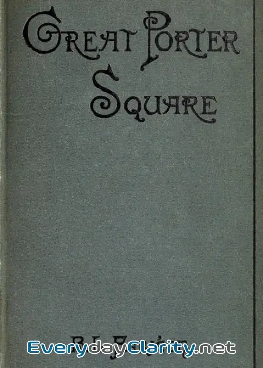Book cover: Great Porter Square. A Mystery. V. 3