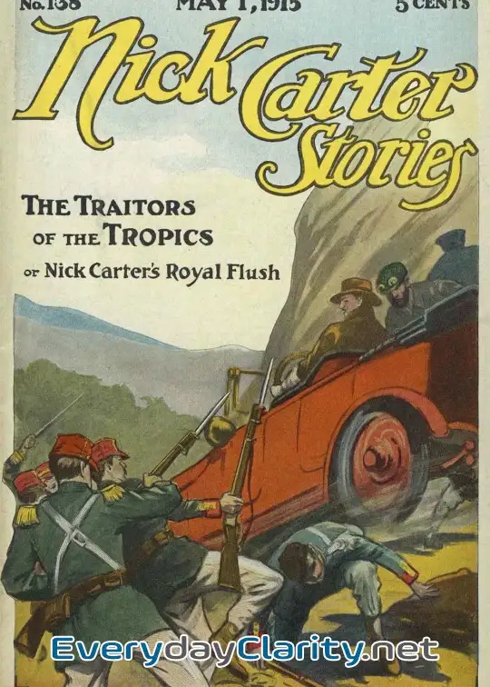 Book cover: Nick Carter Stories No. 138 May 1, 1915; The Traitors Of The Tropics; Or, Nick Carter’s Ro