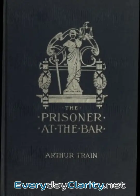 Book cover: The Prisoner At The Bar. Sidelights On The Administration Of Criminal Justice