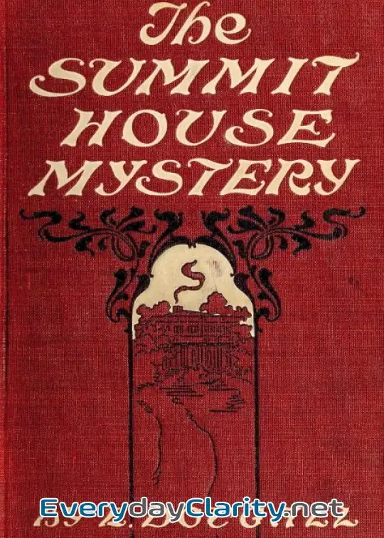 Book cover: The Summit House Mystery; Or, The Earthly Purgatory