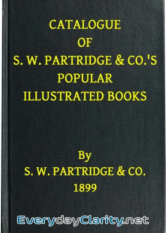 Book cover: Catalogue Of S. W. Partridge & Co.’s Popular Illustrated Books