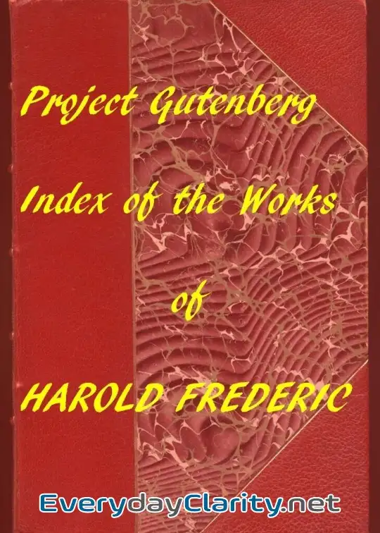 Book cover: Index For Works Of Harold Frederic . Hyperlinks To All Chapters Of All Individual Ebooks