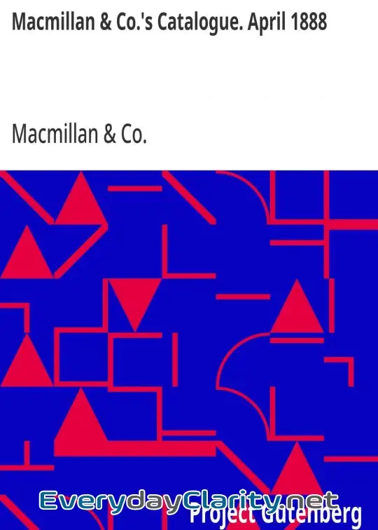 Book cover: Macmillan & Co.’s Catalogue. April 1888 . Of Works In Belles Lettres, Including Poetry, Fi