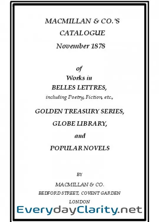 Book cover: Macmillan & Co.’s Catalogue. November 1878 . Of Works In Belles Lettres, Including Poetry,
