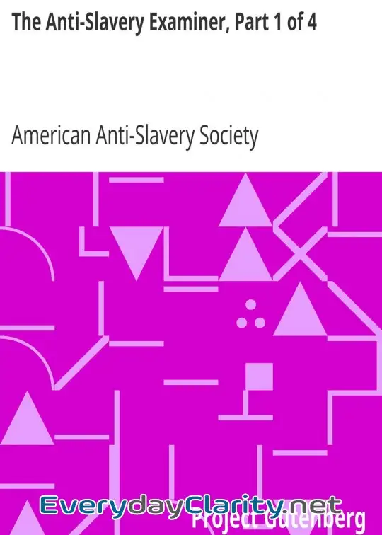 Book cover image The Anti-Slavery Examiner, Part 1 Of 4