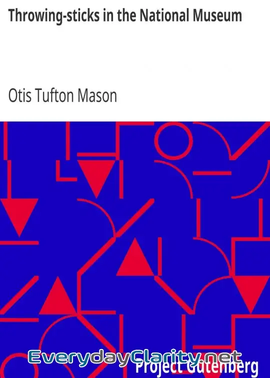 Book cover: Throwing-Sticks In The National Museum . Third Annual Report Of The Bureau Of Ethnology To