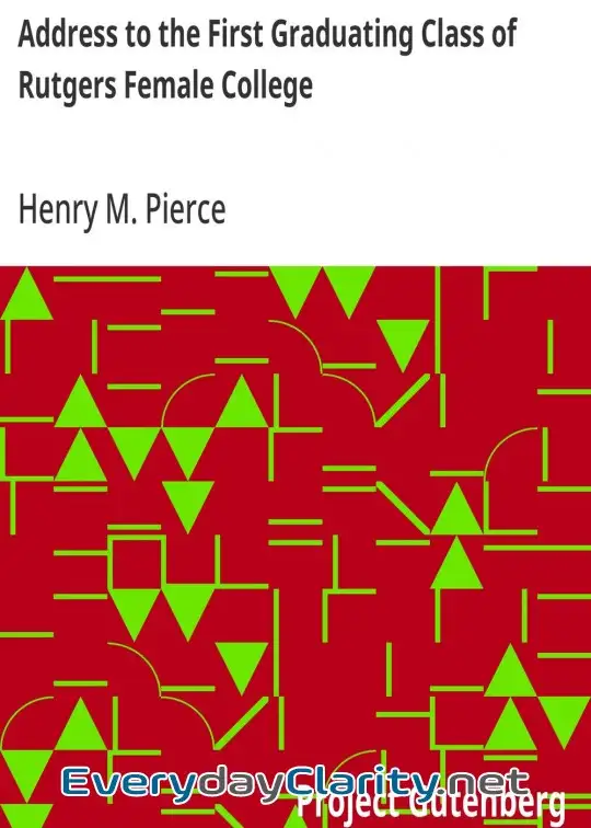 Book cover image Address To The First Graduating Class Of Rutgers Female College