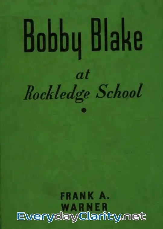 Book cover: Bobby Blake At Rockledge School; Or, Winning The Medal Of Honor