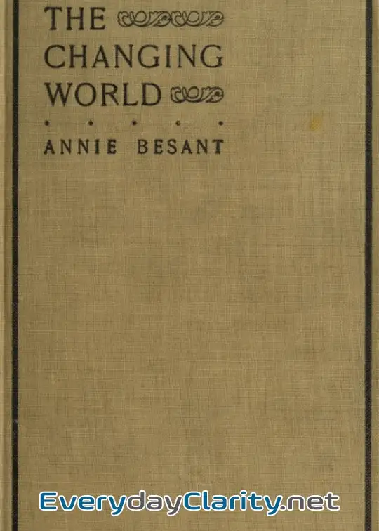Book cover image The Changing World, And Lectures To Theosophical Students. . Fifteen Lectures Delivered In