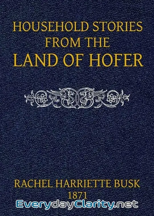 Book cover image Household Stories From The Land Of Hofer; Or, Popular Myths Of Tirol