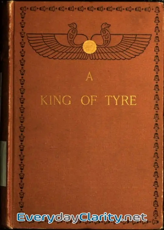 Book cover image A King Of Tyre. A Tale Of The Times Of Ezra And Nehemiah