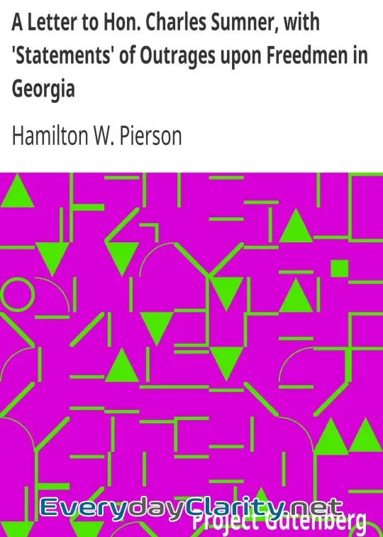 Book cover image A Letter To Hon. Charles Sumner, With ‘Statements’ Of Outrages Upon Freedmen In Georgia