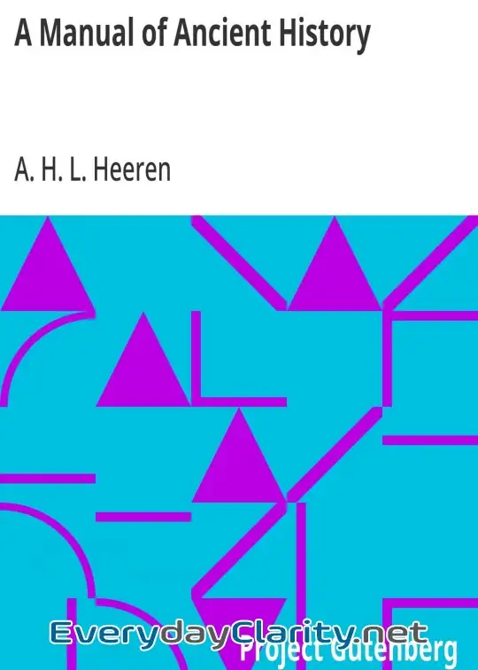 Book cover image A Manual Of Ancient History . Particularly With Regard To The Constitutions, The Commerce,