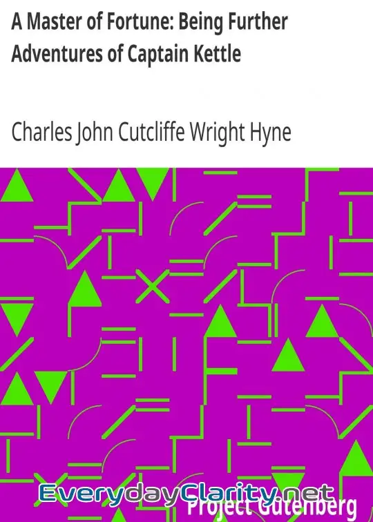 Book cover image A Master Of Fortune. Being Further Adventures Of Captain Kettle