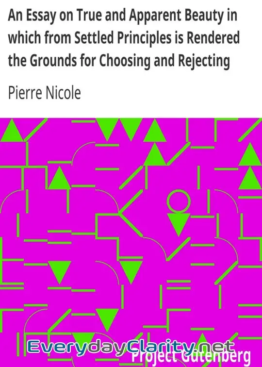 Book cover image An Essay On True And Apparent Beauty In Which From Settled Principles Is Rendered The Grou