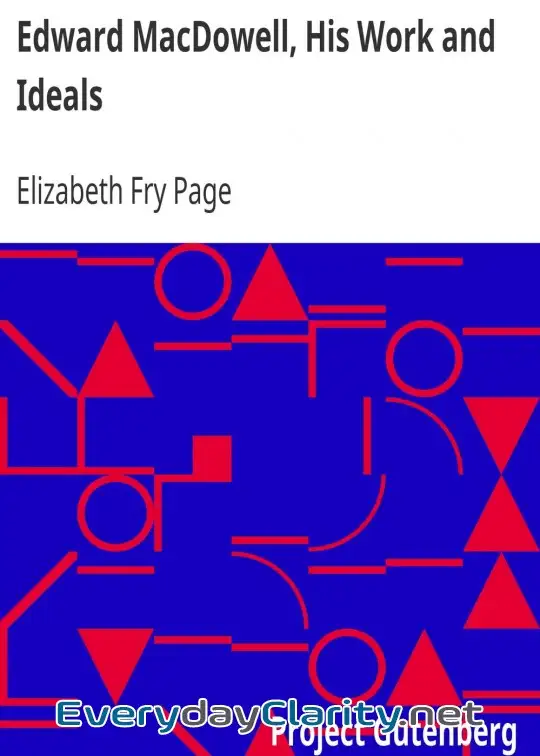 Book cover: Edward Macdowell, His Work And Ideals