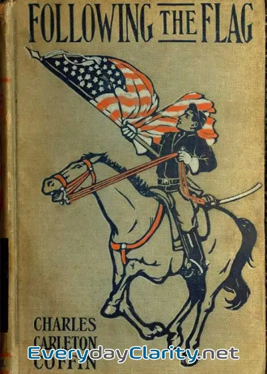 Book cover image Following The Flag, From August 1861 To November 1862, With The Army Of The Potomac