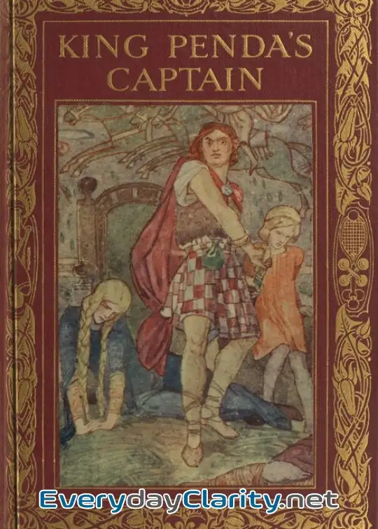Book cover: King Penda’s Captain. A Romance Of Fighting In The Days Of The Anglo-Saxons