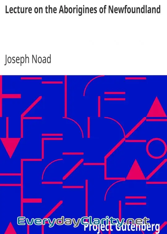 Book cover image Lecture On The Aborigines Of Newfoundland . Delivered Before The Mechanics’ Institute, At