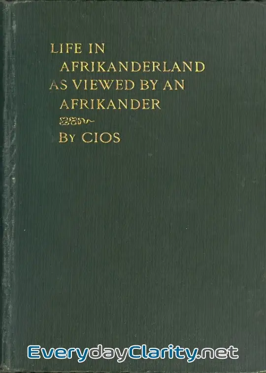 Book cover: Life In Afrikanderland As Viewed By An Afrikander . A Story Of Life In South Africa, Based