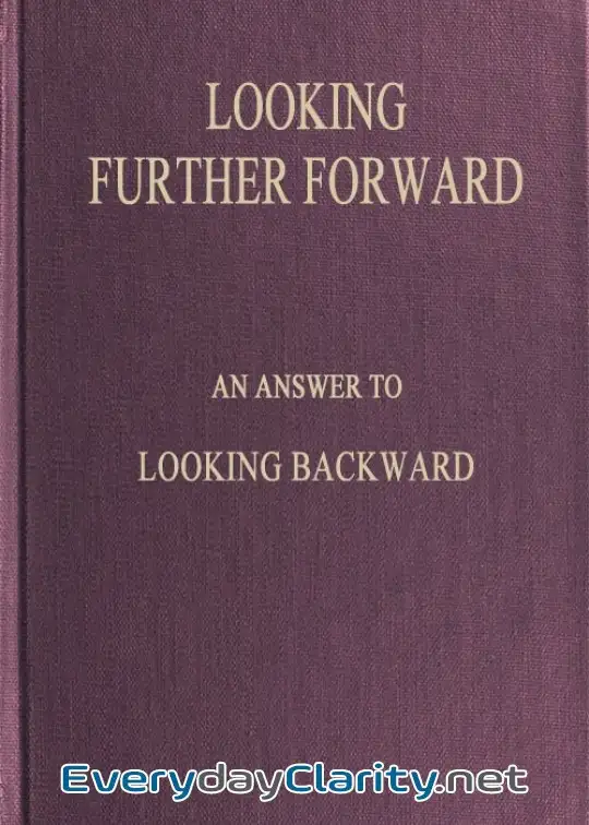 Book cover image Looking Further Forward . An Answer To Looking Backward By Edward Bellamy