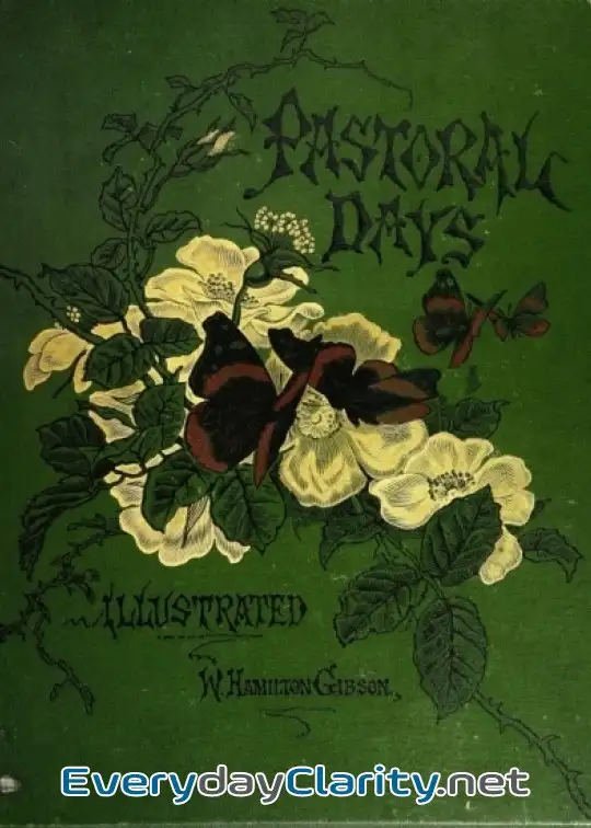 Book cover: Pastoral Days; Or, Memories Of A New England Year