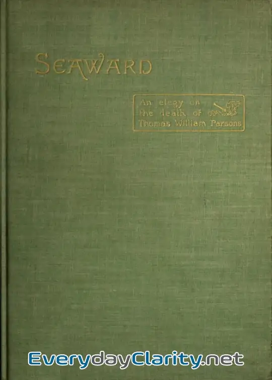 Book cover: Seaward. An Elegy On The Death Of Thomas William Parsons