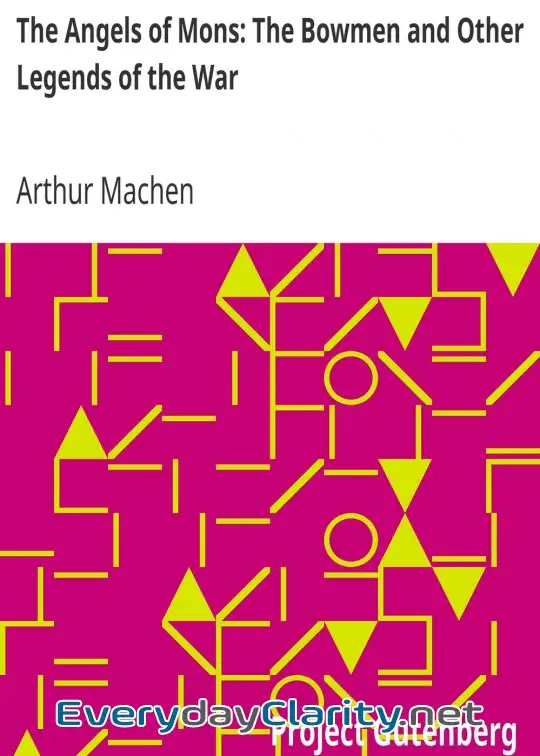 Book cover: The Angels Of Mons. The Bowmen And Other Legends Of The War