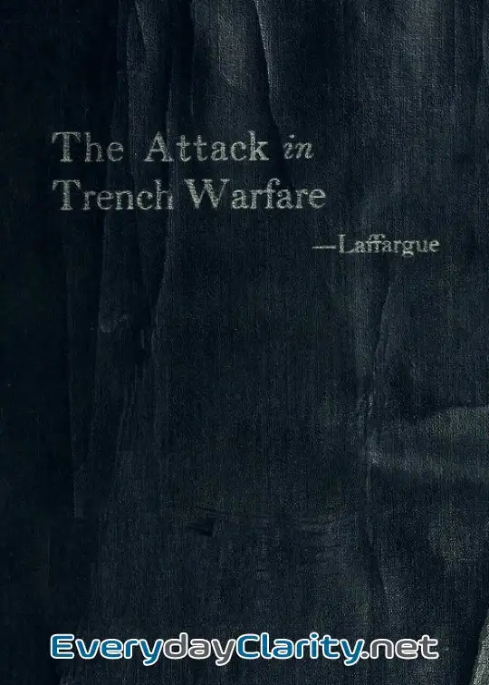 Book cover image The Attack In Trench Warfare. Impressions And Reflections Of A Company Commander