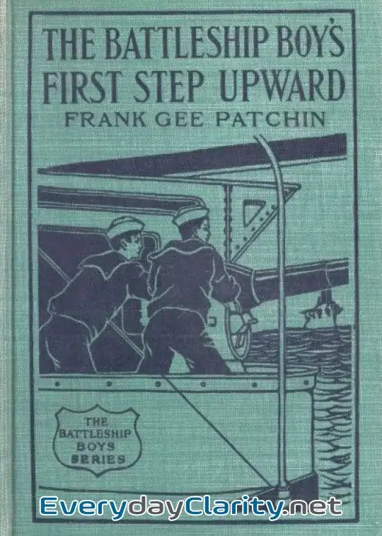 Book cover image The Battleship Boys’ First Step Upward; Or, Winning Their Grades As Petty Officers