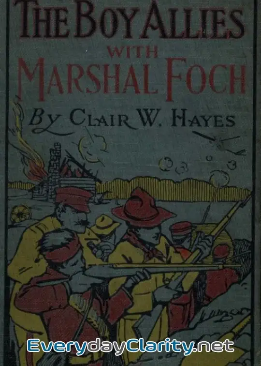 Book cover image The Boy Allies With Marshal Foch; Or, The Closing Days Of The Great World War