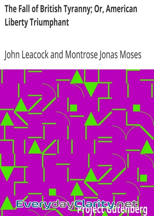 Book cover image The Fall Of British Tyranny; Or, American Liberty Triumphant