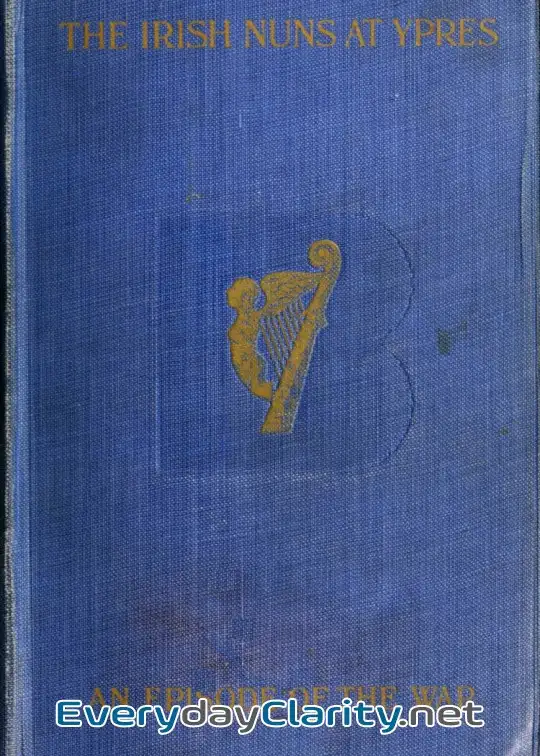 Book cover: The Irish Nuns At Ypres. An Episode Of The War