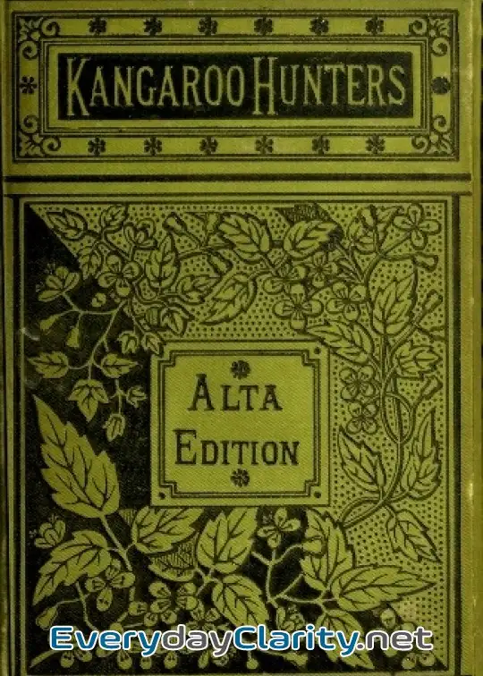 Book cover: The Kangaroo Hunters; Or, Adventures In The Bush
