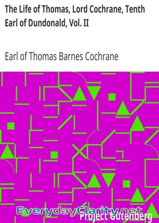 Book cover image The Life Of Thomas, Lord Cochrane, Tenth Earl Of Dundonald, Vol. Ii
