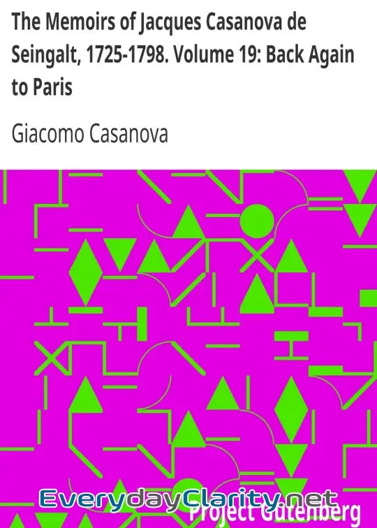 Book cover image The Memoirs Of Jacques Casanova De Seingalt, 1725-1798. Volume 19. Back Again To Paris