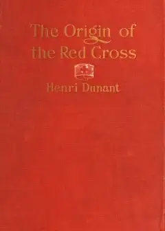 The Origin Of The Red Cross. .un Souvenir De Solferino