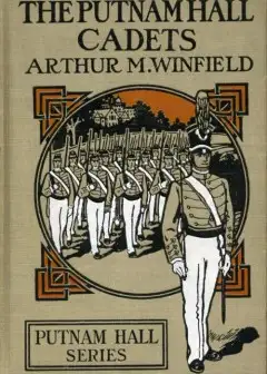 Ảnh The Putnam Hall Cadets; Or, Good Times In School And Out