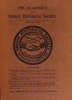 The Quarterly Of The Oregon Historical Society, Vol. 1, No. 1, March, 1900