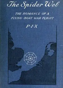 Ảnh The Spider Web. The Romance Of A Flying-Boat War Flight