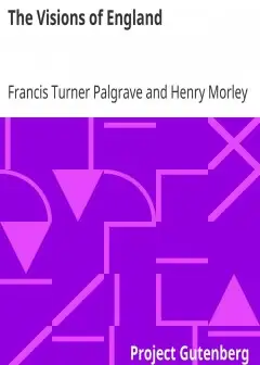 The Visions Of England . Lyrics On Leading Men And Events In English History
