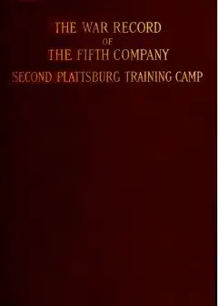 The War Record Of The Fifth Company, New England Regiment, Second Plattsburg Training Camp
