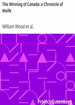 The Winning Of Canada. A Chronicle Of Wolfe