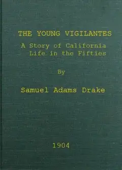 The Young Vigilantes. A Story Of California Life In The Fifties