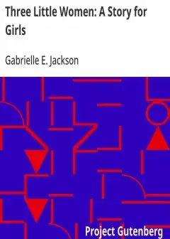 Three Little Women. A Story For Girls