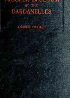 Trooper Bluegum At The Dardanelles . Descriptive Narratives Of The More Desperate Engageme
